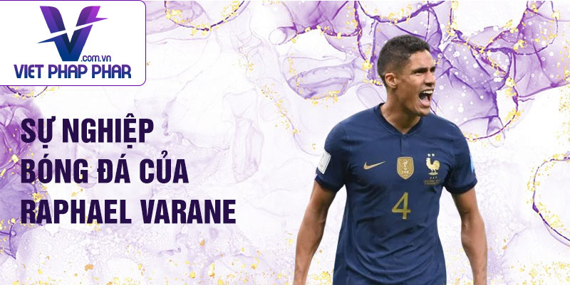 Sự nghiệp bóng đá của Raphael Varane