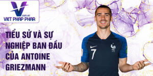 Tiểu sử và sự nghiệp ban đầu của antoine griezmann