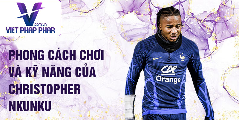 Phong cách chơi và kỹ năng của Christopher Nkunku