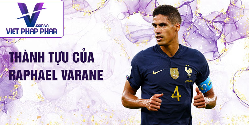 Thành tựu của Raphael Varane