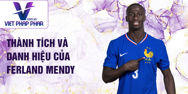 Thành tích và danh hiệu của Ferland Mendy